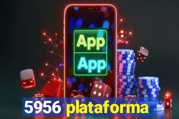 5956 plataforma